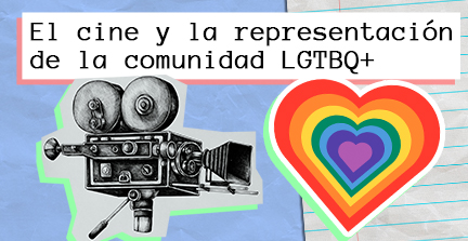 El cine y la representación de la comunidad LGTBQ +