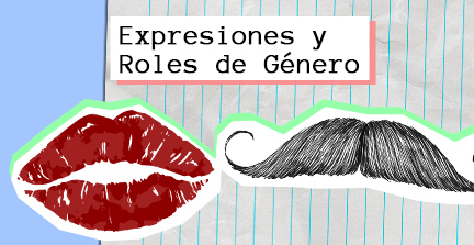 Expresiones y Roles de Género