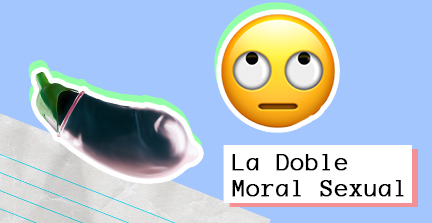 La Doble Moral Sexual